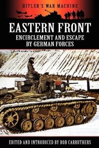 Enlarge image Cover: Eastern Front: Encirclement and Escape by German Forces - Coda Books Ltd