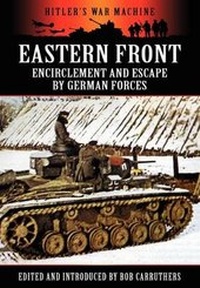 Enlarge image Cover: Eastern Front: Encirclement and Escape by German Forces - Coda Books Ltd