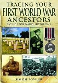 Enlarge image Cover: Tracing Your First World War Ancestors - Pen & Sword Books Ltd