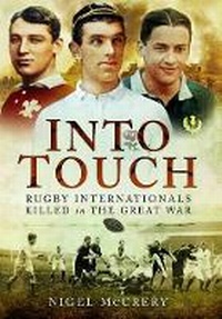 Enlarge image Cover: Into Touch: Rugby Internationals Killed in the Great War - Pen & Sword Books Ltd