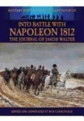 Cover: Into Battle with Napoleon 1812 - Pen & Sword Military