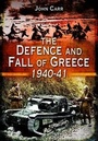 Cover: Defence and Fall of Greece 1940-41 - Pen & Sword Military