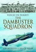 Cover: Voices in Flight: The Dambuster's Squadron - Pen & Sword Aviation