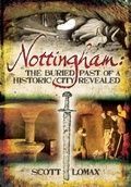 Cover: Nottingham: The Buried Past of a Historic City Revealed - Pen & Sword Books Ltd