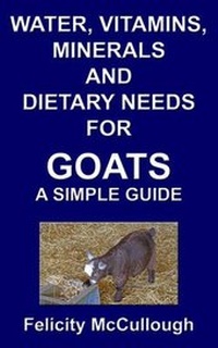 Abbildung von: Water, Vitamins, Minerals and Dietary Needs for Goats a Simple Guide - My Lap Shop Publishers