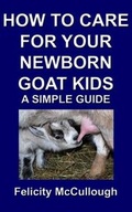 Cover: How To Care For Your Newborn Goat Kids A Simple Guide - My Lap Shop Publishers