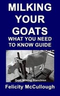 Cover: Milking Your Goats What You Need To Know Guide - My Lap Shop Publishers