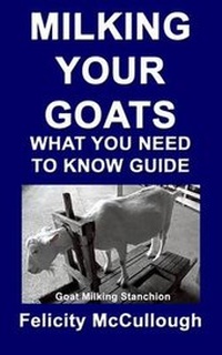 Abbildung von: Milking Your Goats What You Need To Know Guide - My Lap Shop Publishers