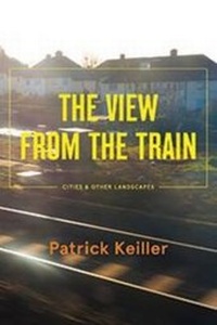 Enlarge image Cover: The View from the Train - Verso Books