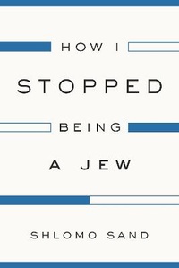 Enlarge image Cover: How I Stopped Being a Jew - Verso Books