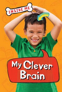 Enlarge image Cover: Inside Me: My Clever Brain - Words & Pictures
