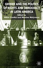 Cover: Gender and the Politics of Rights and Democracy in Latin America - Palgrave Macmillan