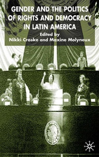 Enlarge image Cover: Gender and the Politics of Rights and Democracy in Latin America - Palgrave Macmillan