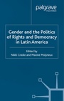 Cover: Gender and the Politics of Rights and Democracy in Latin America - Palgrave Macmillan