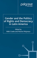 Cover: Gender and the Politics of Rights and Democracy in Latin America - Palgrave Macmillan