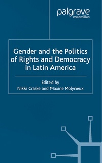 Enlarge image Cover: Gender and the Politics of Rights and Democracy in Latin America - Palgrave Macmillan