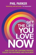 Cover: Get the Life You Love, Now - Hay House UK Ltd