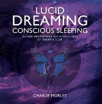 Abbildung von: Lucid Dreaming, Conscious Sleeping - Hay House UK Ltd
