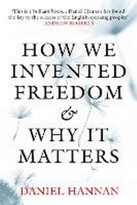 Enlarge image Cover: How We Invented Freedom & Why It Matters - Head of Zeus