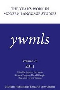 Enlarge image Cover: The Year's Work in Modern Language Studies 2011 - Modern Humanities Research Association