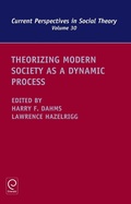 Cover: Theorizing Modern Society as a Dynamic Process - Emerald Publishing Limited