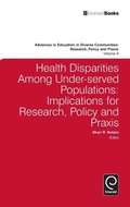 Cover: Health Disparities Among Under-served Populations - Emerald Group Publishing Limited
