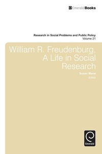 Enlarge image Cover: William R. Freudenberg, a Life in Social Research - Emerald Group Publishing Limited