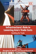 Cover: Infrastructure's Role in Lowering Asia's Trade Costs - Edward Elgar Publishing