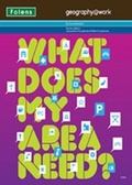 Cover: Geography@work1: What Does My Area Need? Student Book - Folens Publishers UK