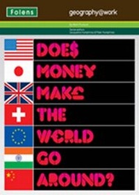 Enlarge image Cover: Geography@work: (2) Does Money Make the World Go Around? Student Book - Folens Publishers UK