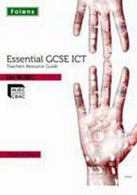 Abbildung von: Essential ICT GCSE: Teacher Guide + DVD for WJEC - Folens Publishers UK
