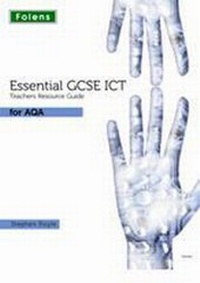 Abbildung von: Essential ICT GCSE: Teacher Guide + DVD for AQA - Folens Publishers UK
