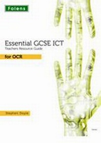 Abbildung von: Essential ICT GCSE: Teacher Guide + DVD for OCR - Folens Publishers UK