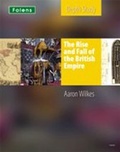 Cover: KS3 History by Aaron Wilkes: The Rise & Fall of the British Empire Teacher's Support Guide + CD-ROM - Folens Publishers UK