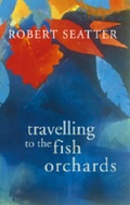 Cover: Travelling to the Fish Orchards - Seren