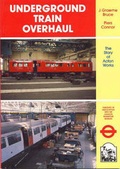 Cover: Underground Train Overhaul - Capital Transport Publishing