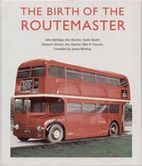 Enlarge image Cover: The Birth of the Routemaster - Capital Transport Publishing