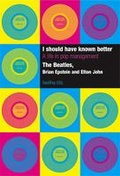 Cover: I Should Have Known Better: A Life in Pop Management - Thorogood