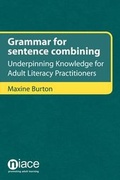 Cover: Grammar for Sentence Combining: Underpinning Knowledge for Adult Literacy Practitioners - National Institute of Adult Continuing Education