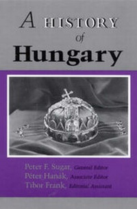 Enlarge image Cover: A History of Hungary - I.B. Tauris