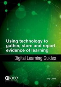Enlarge image Cover: Using Technology to Gather, Store and Report Evidence of Learning - National Institute of Adult Continuing Education