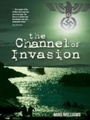 Cover: Channel of Invasion - Thorogood Publishing