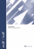 Cover: ECDL Syllabus 4.5 Module 6 Presentations Using PowerPoint 2007 - CiA Training Ltd