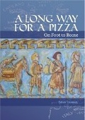 Cover: A Long Way for Pizza: On Foot to Rome - Thorogood