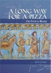 Enlarge image Cover: A Long Way for Pizza: On Foot to Rome - Thorogood