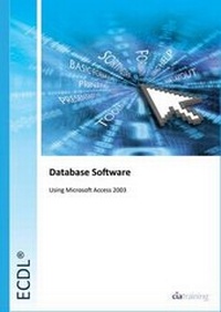 Abbildung von: ECDL Syllabus 5.0 Module 5 Using Databases Using Access 2003: Module 5 - CiA Training Ltd