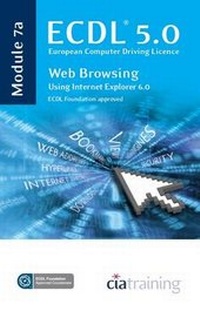 Abbildung von: ECDL Syllabus 5.0 Module 7a Web Browsing Using Internet Explorer 6 - CiA Training Ltd