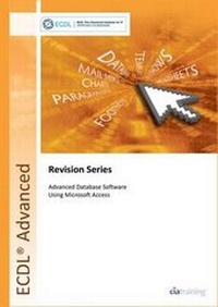 Abbildung von: ECDL Advanced Syllabus 2.0 Revision Series Module AM5 Database: Module AM5 - CiA Training Ltd