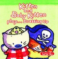 Cover: Kitten & Baby Kitten Play Dressing Up - Pavilion Children's Books