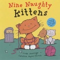 Cover: Nine Naughty Kittens - Little Tiger Press